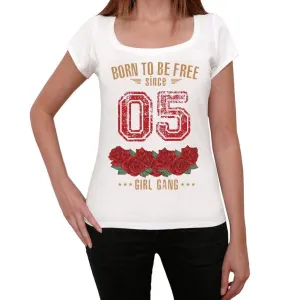 05, Born to be Free Since 05 Women's T-shirt White Birthday Gift 00518